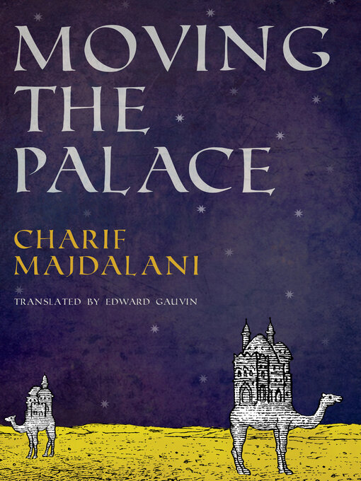 Title details for Moving the Palace by Charif Majdalani - Available